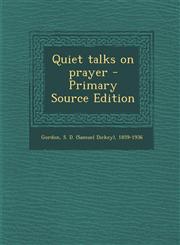 Quiet talks on prayer - Primary Source Edition,1294058541,9781294058540