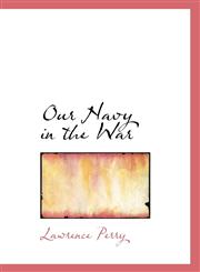 Our Navy in the War,1103766732,9781103766734
