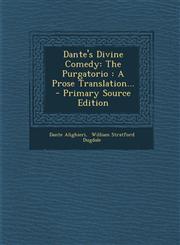 Dante's Divine Comedy The Purgatorio : A Prose Translation... - Primary Source Edition,1295081121,9781295081127