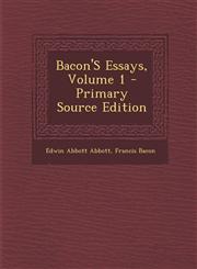 Bacon's Essays, Volume 1 - Primary Source Edition,1295288087,9781295288083
