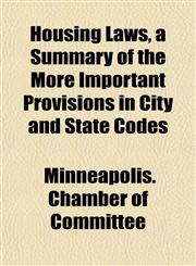 Housing Laws, a Summary of the More Important Provisions in City and State Codes,1152322702,9781152322707
