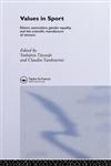 Values in Sport Elitism, Nationalism, Gender Equality, and the Scientific Manufacturing of Winners,0419253602,9780419253600