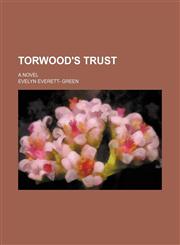 Torwood's Trust; A Novel,1151267759,9781151267757