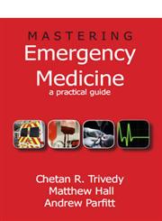 Mastering Emergency Medicine A Practical Guide,1853157449,9781853157448