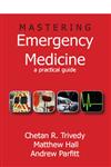Mastering Emergency Medicine A Practical Guide,1853157449,9781853157448