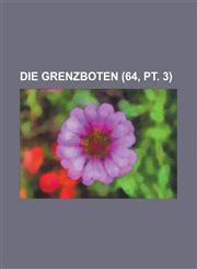 Die Grenzboten (64, PT. 3),1234545896,9781234545895