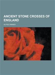 Ancient Stone Crosses of England,1230860304,9781230860305