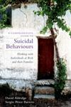 A Comprehensive Guide to Suicidal Behaviours Working with Individuals at Risk and their Families,1849050252,9781849050258