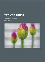 Trent's trust; and other stories,1234345269,9781234345266