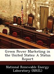 Green Power Marketing in the United States A Status Report,1249190975,9781249190974