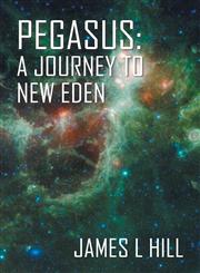 Pegasus A Journey to New Eden,1483640620,9781483640624