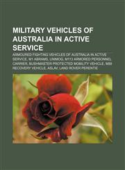 Military vehicles of Australia in active service Armoured fighting vehicles of Australia in active service, M1 Abrams, Unimog,1156889618,9781156889619