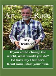 My Druthers Just one guy's dreams and ideas of how to make the world a better place, and return America to democracy,1432761463,9781432761462