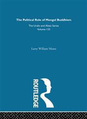 The Political Role of Mongol Buddhism (Uralic and Altaic),0700709339,9780700709335