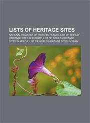Lists of Heritage Sites National Register of Historic Places, List of World Heritage Sites in Europe, List of World Heritage Sites in Africa,1156522331,9781156522332