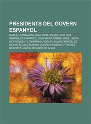 Presidents del Govern espanyol Manuel Azaña Díaz, Joan Prim i Prats, José Luis Rodríguez Zapatero, José María Aznar López,1232732745,9781232732747