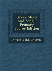 Greek Story And Song - Primary Source Edition,1295069040,9781295069040
