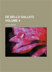 De bello gallico Volume 4,115440188X,9781154401882
