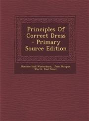 Principles Of Correct Dress - Primary Source Edition,1293094994,9781293094990