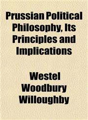 Prussian Political Philosophy, Its Principles and Implications,1154974677,9781154974676