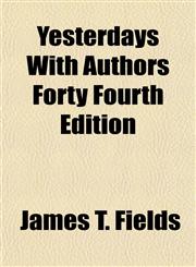 Yesterdays With Authors Forty Fourth Edition,1153220253,9781153220255
