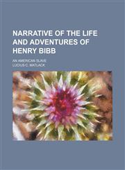 Narrative of the Life and Adventures of Henry Bibb; An American Slave,1151215198,9781151215192