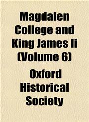 Magdalen College and King James Ii (Volume 6),1152398911,9781152398917