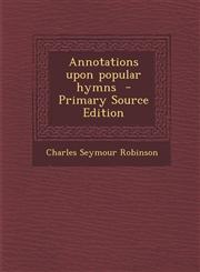 Annotations Upon Popular Hymns,1289631492,9781289631499