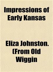 Impressions of Early Kansas,1152966995,9781152966994