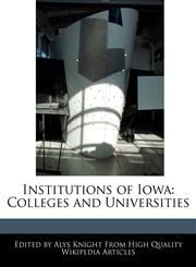 Institutions of Iowa Colleges and Universities,1241712034,9781241712037