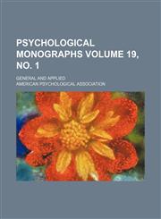 Psychological monographs Volume 19, no. 1; general and applied,1154344444,9781154344448