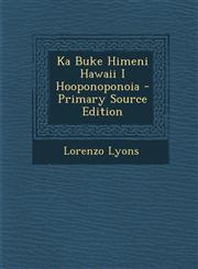 Ka Buke Himeni Hawaii I Hooponoponoia - Primary Source Edition,1293581194,9781293581193