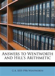 Answers to Wentworth and Hill's Arithmetic,1172343853,9781172343850
