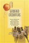 Gendered Encounters Challenging Cultural Boundaries and Social Hierarchies in Africa,0415916437,9780415916431