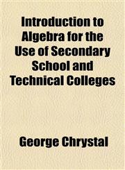 Introduction to Algebra for the Use of Secondary School and Technical Colleges,1152340883,9781152340886