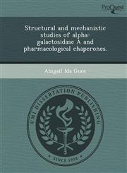 Structural and mechanistic studies of alpha-galactosidase A and pharmacological chaperones.,1243748206,9781243748201
