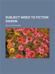 Subject Index To Fiction Dixson,1235942015,9781235942013