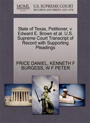State of Texas, Petitioner, v. Edward E. Brown et al. U.S. Supreme Court Transcript of Record with Supporting Pleadings,1270359681,9781270359685