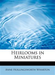 Heirlooms in Miniatures,1241250286,9781241250287