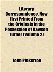 Literary Correspondence, Now First Printed From the Originals in the Possession of Dawson Turner (Volume 2),1152389017,9781152389014