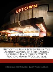 Best of the Silver Screen Series The Academy Awards 1943 (Best Actor), including James Cagney, Walter Pidgeon, Monty Woolley, et.al.,1170063748,9781170063743