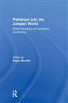 Pathways into the Jungian World Phenomenology and Analytical Psychology,0415169984,9780415169981