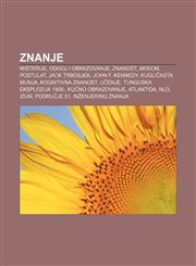 Znanje Misterije, Odgoj i obrazovanje, Znanost, Aksiom, Postulat, Jack Trbosjek, John F. Kennedy, Kugličasta munja, Kognitivna znanost, Učenje,1233041266,9781233041268