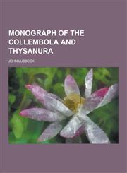 Monograph of the Collembola and Thysanura,123086024X,9781230860244