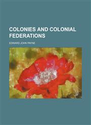 Colonies and colonial federations,1154949273,9781154949278