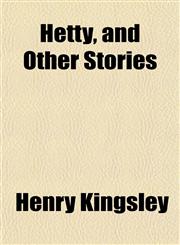 Hetty, and Other Stories,115044696X,9781150446962