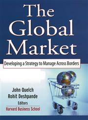 The Global Market Developing a Strategy to Manage Across Borders,0787968579,9780787968571