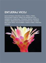 Entjeraj vicoj Bazo-dependaj entjeraj vicoj, Primoj, Primo-kalkulanta funkcio, Primoj en aritmetika vico, Nombro de Carmichael, Pitagora triopo, Perfekta nombro, Nenegativa entjera potenco de 2, Severa malforta ordo, Pova nombro, Ĝemela primo,1232959227,9781232959229