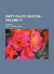 Unity Pulpit, Boston (Volume 17); Sermons,1154146391,9781154146394