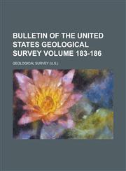 Bulletin of the United States Geological Survey Volume 183-186,1236907876,9781236907875